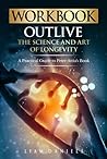 Workbook: Outlive: The Science and Art of Longevity – A Guide to Petter Attia's Book (Health, Dieting & More)