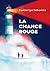 La Chance rouge (Agullo fiction) (French Edition)