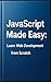 JavaScript Made Easy: Learn...