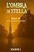 L'ombra di Stella - Stagione 1 by Miss Vi