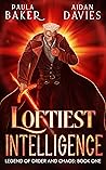 Loftiest Intelligence (Legend of Order and Chaos, #1)