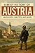 A Brief History of Austria:...
