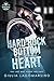 Hard Rock Bottom Of Your Heart: The Last Best Place For Love