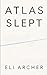 Atlas Slept