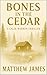 Bones in the Cedar: A Caleb...
