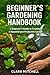 Beginner’s Gardening Handbo...