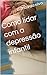 Como lidar com a depressão ...