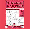 Strange Houses