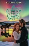 Aurora en tu piel