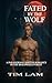 FATED BY THE WOLF by Tim Lam