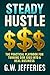 Steady Hustle by G.W. Jefferies