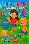 Alien Pals in the Backyard!