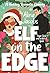 Elf on the Edge: A Holiday Romantic Comedy (The Wynter Brothers Book 3)