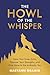 The Howl of the Whisper: Ca...