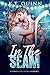 In The Seam: A Hockey Romance (San Antonio Surge Book 6)