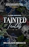 Tainted Truths: A...