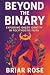 Beyond the Binary: Explorin...