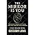 The Mirror Is You: Breaking...