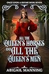 All The Queen's Horses And All The Queen's Men, (Once Upon a Rhyme, #7)