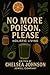 No More Poison, Please: Hol...