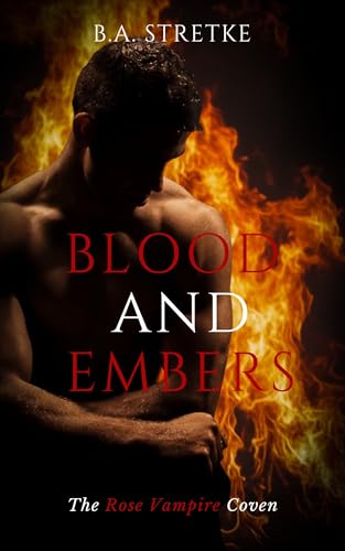 Blood and Embers (The Rose Vampire Coven, #7)