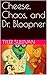 Cheese, Chaos, and Dr. Bloopner by Tyler Sullivan