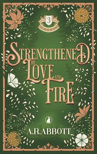 Strengthened by Love and Fire (The House of Ward Book 3)