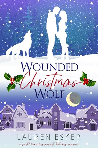 Wounded Christmas Wolf: A Small Town Paranormal Holiday Romance (Christmas Ranch Shifters Book 1)