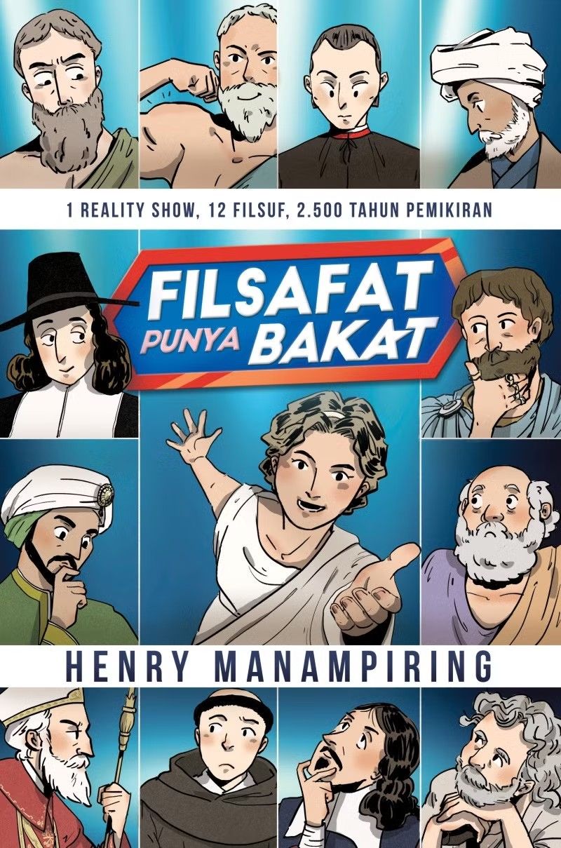 Filsafat Punya Bakat: 1 Reality Show, 12 Filsuf, 2.400 Tahun Pemikiran (Paperback)