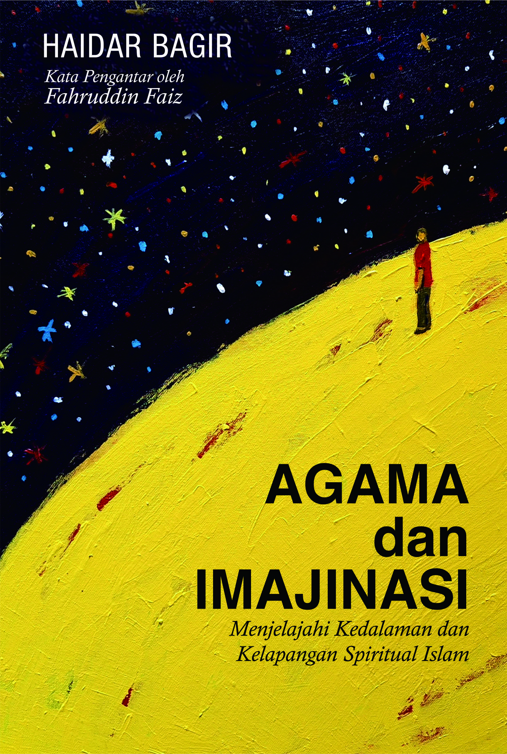 Agama dan Imajinasi: Menjelajahi Kedalaman dan Kelapangan Spiritual Islam (Paperback)