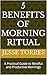 5 Benefits of Morning Ritua...