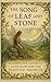 The Song of Leaf and Stone:...