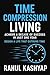 Time Compression Living: Ac...