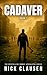 Cadaver 1: A Zombie Apocalypse Thriller