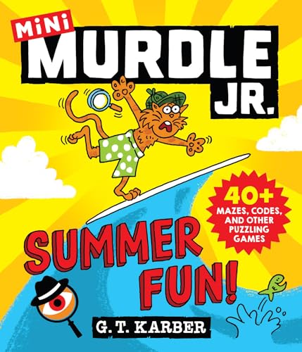 Murdle Jr.: Summer Fun!: 40+ Mazes, Codes, and Other Puzzling Games (Murdle Jr. Minis, 1)