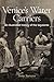 Venice’s Water Carriers: An...