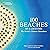 100 Beaches of a Lifetime: The World's Ultimate Shorelines (100 of a Lifetime)