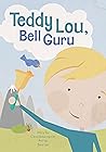 Teddy Lou, Bell Guru by Chris Demeropolis