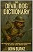 The Devil Dog Dictionary: An Unofficial Guide to Words and Expressions of the United States Marine Corps