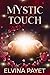 Mystic Touch by Elvina Payet Mystic Touch by Elvina Payet