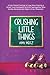 Crushing Little Things: A Fast-Paced Coming-of-Age Story Starring a Small-Town Sociopath and the Teenage Boy Who Quickly Becomes the Object of Her Obsession