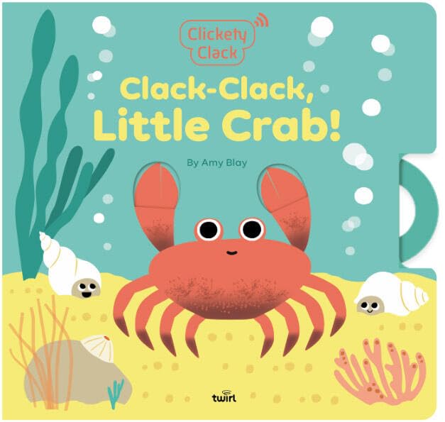 Clickety Clack: Clack-Clack, Little Crab! (Hardcover)