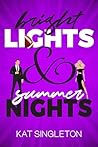 Bright Lights & Summer Nights by Kat Singleton