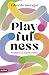 Playfulness: Despierta tu e...