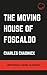 The Moving House of Foscaldo
