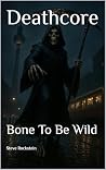 Deathcore: Bone T...
