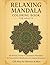 Relaxing Mandala Coloring Book for Adults by Ms. Shaileja T