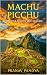 MACHU PICCHU The Lost City ...