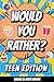 Would You Rather? Teen Edition, Volume 2 by Funchoice Press