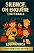 SILENCE, ON ENQUÊTE ! L’INT...